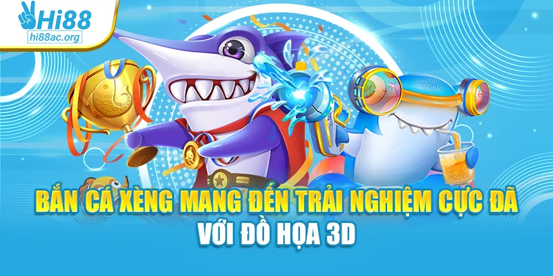 Bắn Cá Xèng Giải Trí Cực Đã, Đổi Thưởng Dễ Tại Hi88