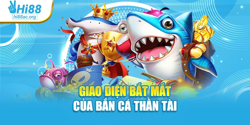 Giao diện bắt mắt của bắn cá thần tài