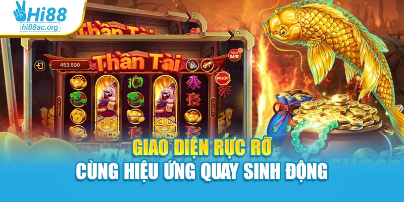 Giao diện rực rỡ cùng hiệu ứng quay sinh động