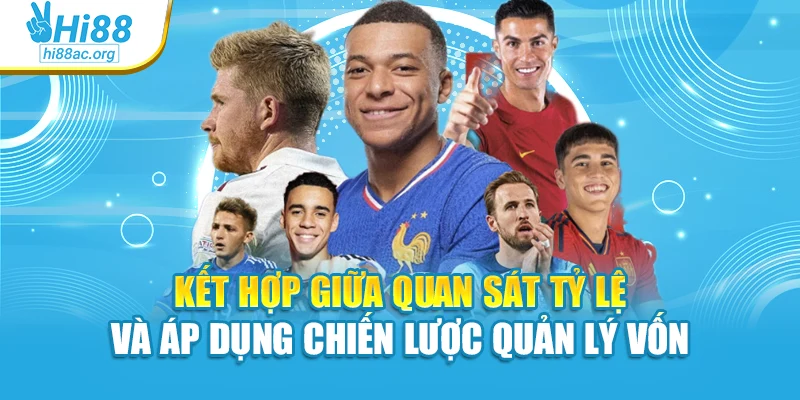 Kết hợp giữa quan sát tỷ lệ và áp dụng chiến lược quản lý vốn