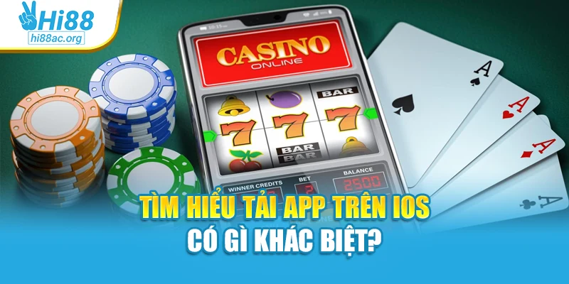 Tìm hiểu tải app trên iOS có gì khác biệt?