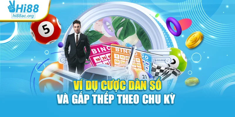 Ví dụ cược dàn số và gấp thếp theo chu kỳ 